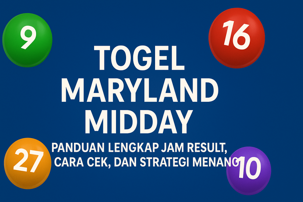 Togel Maryland Midday: Panduan Lengkap Jam Result, Cara Cek, dan Strategi Menang