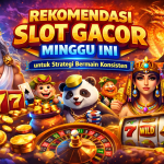 Rekomendasi Slot Gacor Minggu Ini untuk Strategi Bermain Konsisten